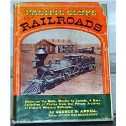PACIFIC SLOPE RAILROADS by GEORGE B. ABDILL. FIRS