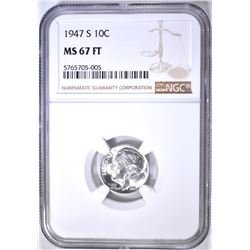 1947-S ROOSEVELT DIME NGC MS-67 FT