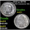 Image 1 : 1947-p BTW Old Commem Half Dollar 50c Grades Select+ Unc