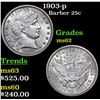 Image 1 : 1903-p Barber Quarter 25c Grades Select Unc