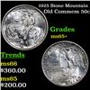Image 1 : 1925 Stone Mountain Old Commem Half Dollar 50c Grades GEM+ Unc