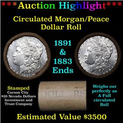 ***Auction Highlight*** Full Morgan/Peace silver dollar $1 roll $20 , 1891 & 1883 ends (fc)