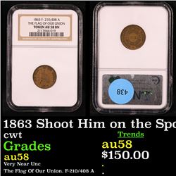 NGC 1863 Shoot Him on the Spot Dix Civil War Token 1c Graded au58 By NGC