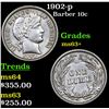 Image 1 : 1902-p Barber Dime 10c Grades Select+ Unc