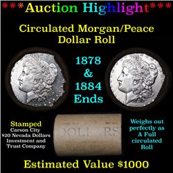***Auction Highlight*** Full Morgan/Peace silver dollar $1 roll $20 , 1884 & 1878 ends (fc)