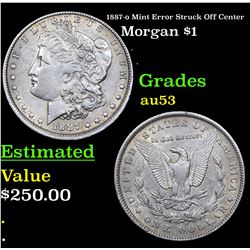 1887-o Mint Error Struck Off Center Morgan Dollar $1 Grades Select AU