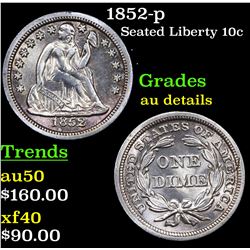 1852-p Seated Liberty Dime 10c Grades AU Details