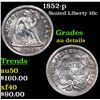 1852-p Seated Liberty Dime 10c Grades AU Details