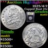 Image 1 : ***Auction Highlight*** 1825/4/2 Capped Bust Quarter 25c Graded Select Unc By USCG (fc)