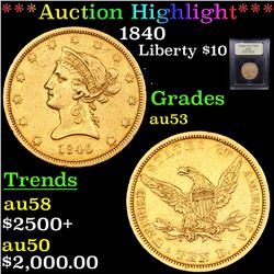 ***Auction Highlight*** 1840 Gold Liberty Eagle $10 Graded Select AU By USCG (fc)