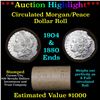***Auction Highlight*** Full Morgan/Peace silver dollar $1 roll $20 , 1880 & 1904 ends (fc)