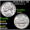 Image 1 : 1939-d Rev '40 Jefferson Nickel 5c Grades Select+ Unc