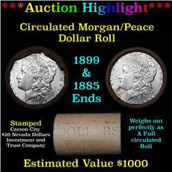 ***Auction Highlight*** Full Morgan/Peace silver dollar $1 roll $20 , 1885 & 1899 ends (fc)