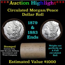 ***Auction Highlight*** Full Morgan/Peace silver dollar $1 roll $20 , 1883 & 1879 ends (fc)