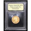 Image 4 : ***Auction Highlight*** 1834 Plain 4 Classic Classic Head 5 Graded Unc+ PL By USCG (fc)