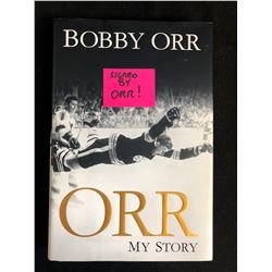 BOBBY ORR SIGNED "ORR MY STORY" HARDCOVER BOOK