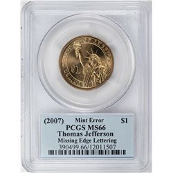 2007 $1 Thomas Jefferson Presidential Coin Missing Edge Lettering Mint Error PCGS MS66