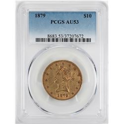 1879 $10 Liberty Head Eagle Gold Coin PCGS AU53