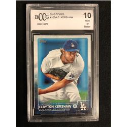 2015 TOPPS #100A C. KERSHAW (10 MINT OR BETTER)