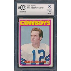 1972 Topps #200 Roger Staubach RC (BCCG 8)