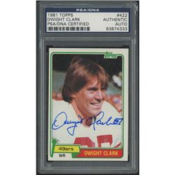 Dwight Clark Signed 1981 Topps #422 RC (PSA Encapsulated)
