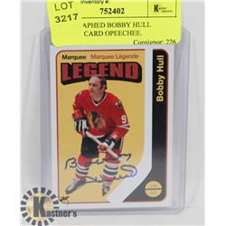 AUTOGRAPHED BOBBY HULL HOCKEY CARD OPEECHEE.