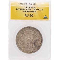 1873 Belgium POS A Leopold II AR 5 Francs Coin ANACS AU50