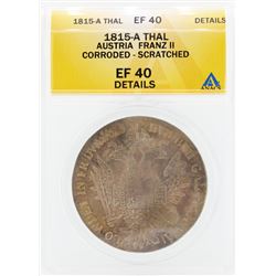 1815-A Thal Autria Franz II Corroded Scratched Coin ANACS EF40 Details