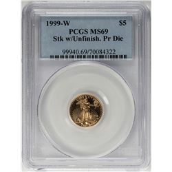1999-W $5 American Gold Eagle Coin PCGS MS69 Stk w/Unfinished PR Die