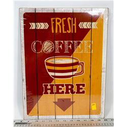 FRESH COFFEE HERE WALL PLAQUE