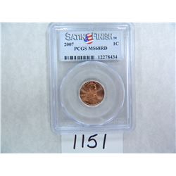 2007 One Cent PCGS Graded MS68 RD SATIN FINISH