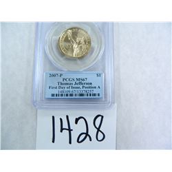 2007-P Thomas Jefferson Dollar First Day of Issue, Position A, PCGS Graded MS67