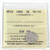 Image 1 : Newfoundland 5-cent 1885 ICCS Certified VG-10 *Key Date*