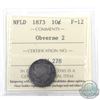Image 1 : Newfoundland 10-cent 1873 Obverse 2 ICCS Certified F-12
