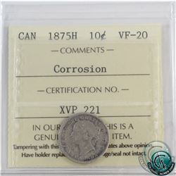 10-cent 1875H ICCS Certified VF-20 (Corrosion). Coin has a nice even patina and decent eye appeal. W