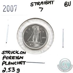 10-cent 2007 Canada Straight 7 Variety Struck on a Foreign Planchet 2.53g B.U.