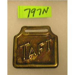 President Wm Taft campaign brass watch fob