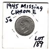 Image 2 : 1945 MISSING CHROME FIVE CENTS