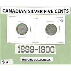 LOT OF 2- FIVE CENT COINS (CANADA) *1899-1900* (SILVER)