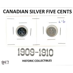 LOT OF 2- FIVE CENT COINS (CANADA) *1909-1910*