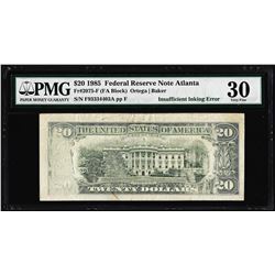 1985 $20 Federal Reserve Note Atlanta Insufficient Inking ERROR PMG Very Fine 30