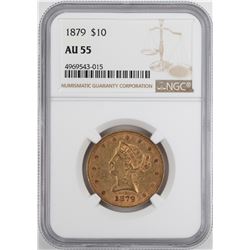 1879 $10 Liberty Head Eagle Gold Coin NGC AU55