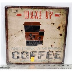 WAKE UP AND DRINK A MORNING COFFEE WALL HANGING