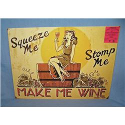 Squeeze Me Stomp Me Make Me Wine retro style sign