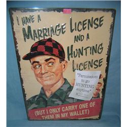 I Have a Marriage License and a Hunting License sign