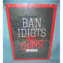 All tin band idiots not guns America advertising sign