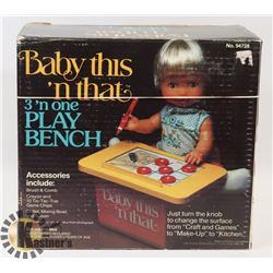 BABY THIS N THAT 3 IN ONE PLAY BENCH.