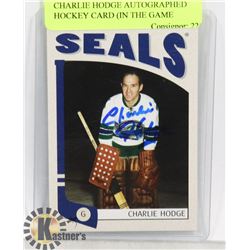 CHARLIE HODGE AUTOGRAPHED HOCKEY CARD (IN THE GAME
