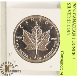 2004 CANADIAN 1 OUNCE .999 FINE SILVER $5 COIN.