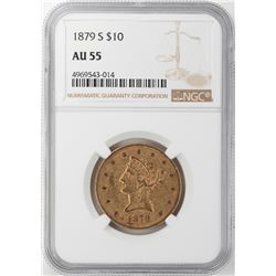 1879-S $10 Liberty Head Eagle Gold Coin NGC AU55